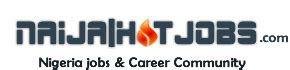 naija hot jobs|Naijahotjobs